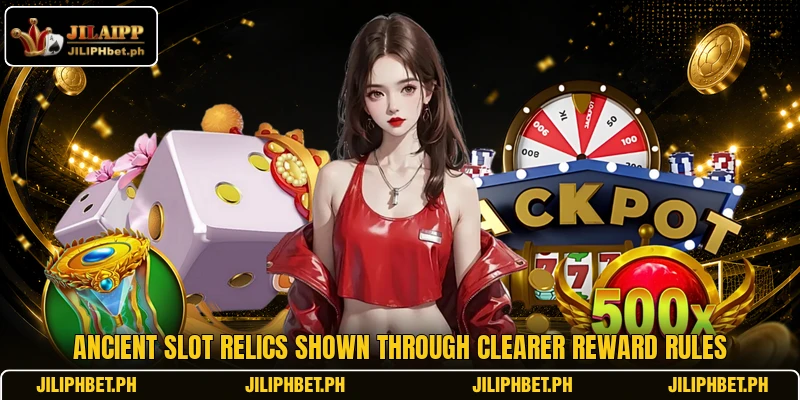 Ancient slot relics shown through clearer reward rules