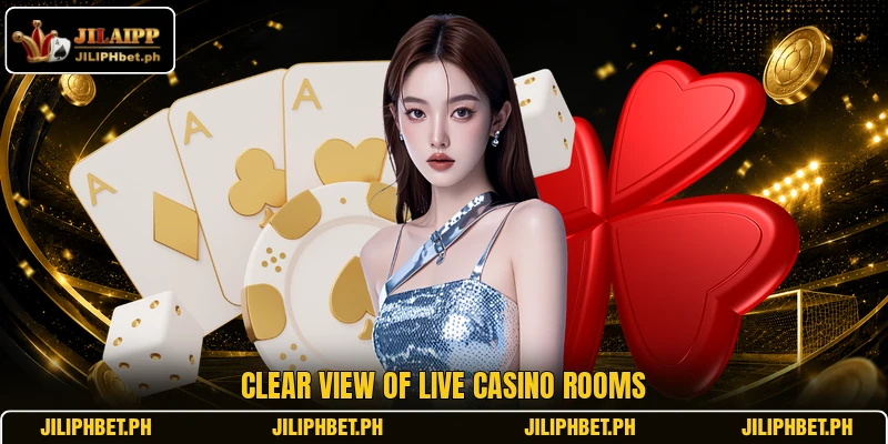 Clear view of live casino rooms