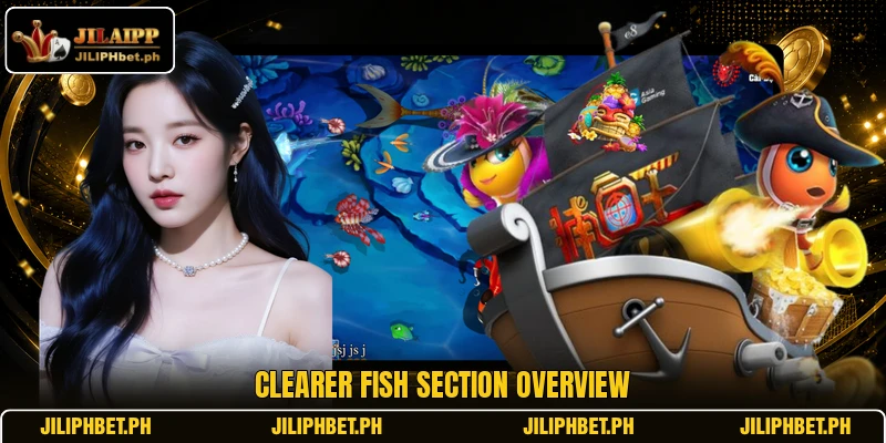 Clearer fish section overview