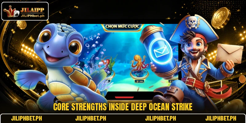 Core strengths inside Deep Ocean Strike