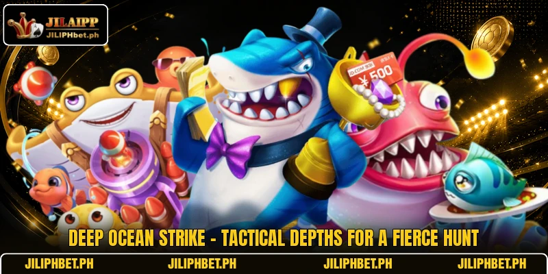 Deep Ocean Strike - Tactical Depths For A Fierce Hunt