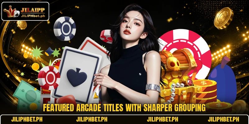 Featured arcade titles with sharper grouping