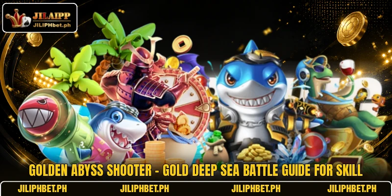 Golden Abyss Shooter - Gold Deep Sea Battle Guide For Skill