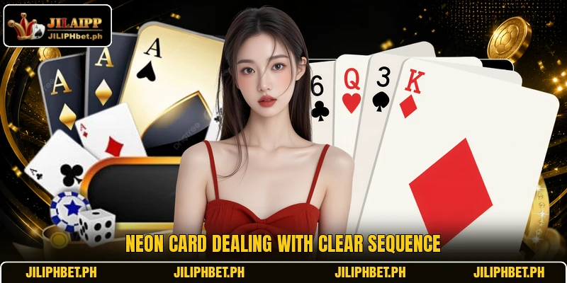 Neon card dealing with clear sequence