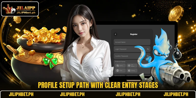 Profile setup path with clear entry stages