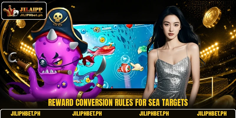 Reward conversion rules for sea targets
