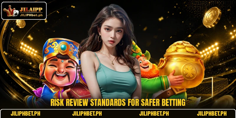 Risk review standards for safer betting