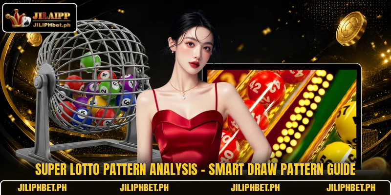 Super Lotto Pattern Analysis - Smart Draw Pattern Guide