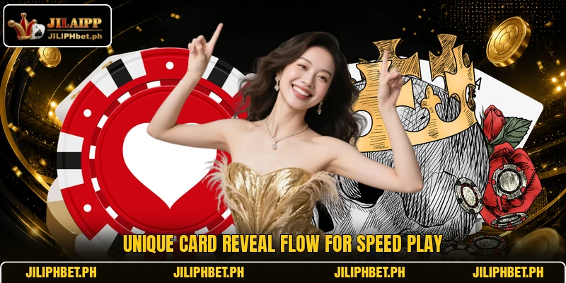Unique card reveal flow for speed play