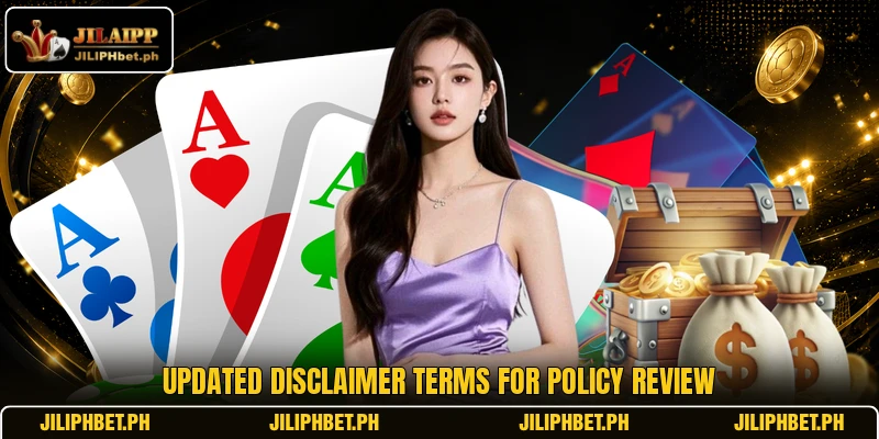 Updated disclaimer terms for policy review